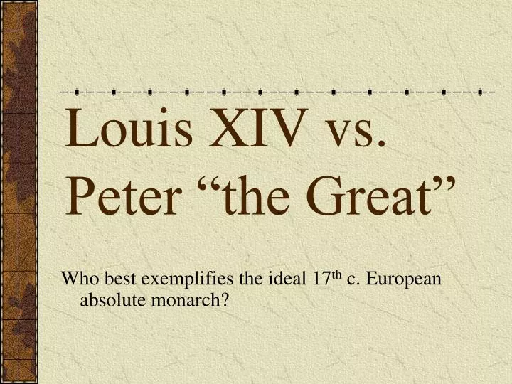 louis xiv vs peter the great
