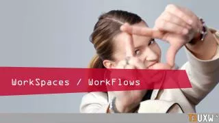 WorkSpaces / WorkFlows