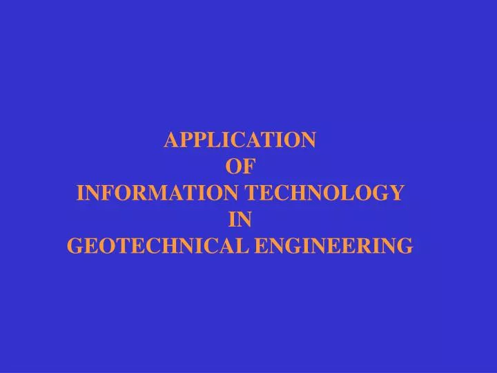 application of information technology in geotechnical engineering