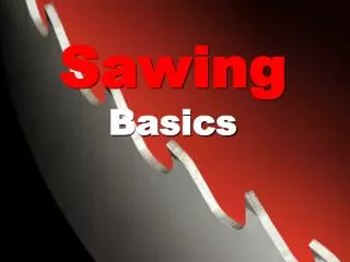 Sawing Basics