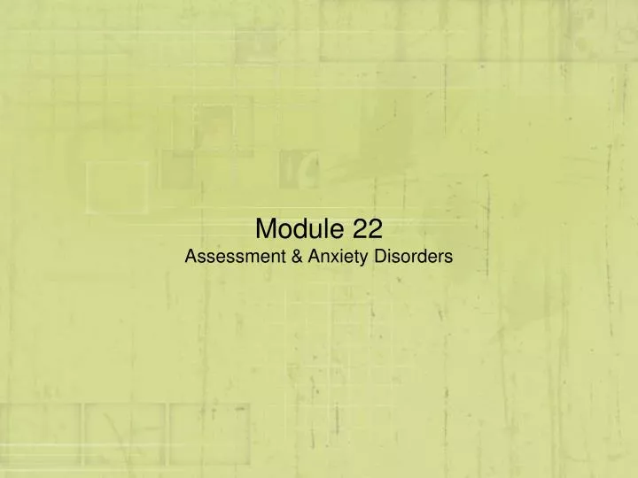 module 22 assessment anxiety disorders