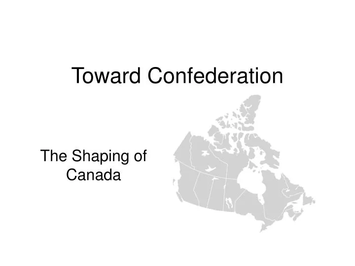 toward confederation