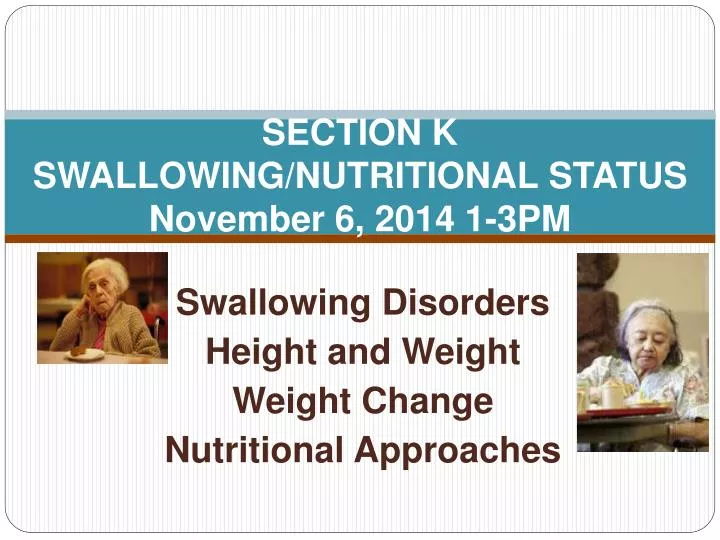 section k swallowing nutritional status november 6 2014 1 3pm