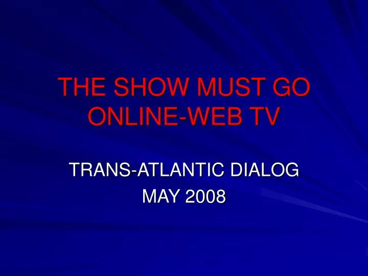 the show must go online web tv