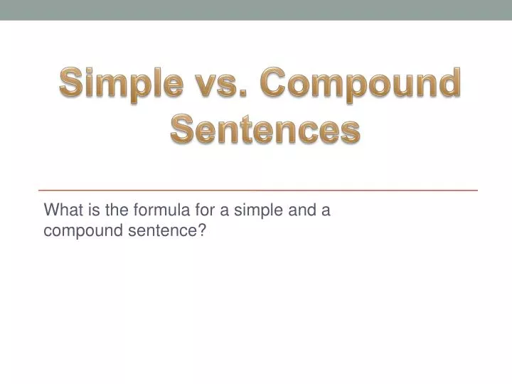 what is the formula for a simple and a compound sentence