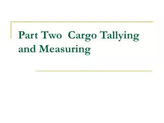 Part Two Cargo Tallying and Measuring