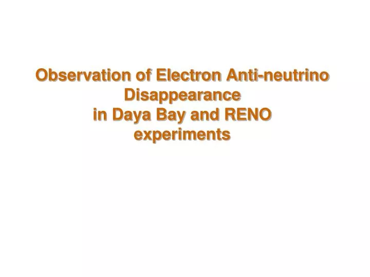 observation of electron anti neutrino disappearance in daya bay and reno experiments
