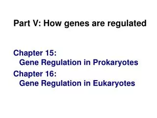 Part V: How genes are regulated