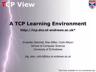 A TCP Learning Environment tcp.dcs.st-andrews.ac.uk*
