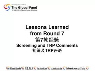 Lessons Learned from Round 7 ? 7 ??? Screening and TRP Comments ??? TRP ??