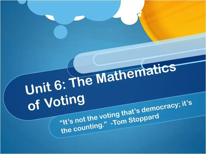 unit 6 the mathematics of voting