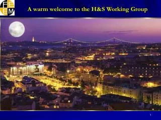 A warm welcome to the H&amp;S Working Group
