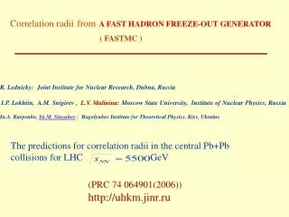 R. Lednicky: Joint Institute for Nuclear Research, Dubna, Russia