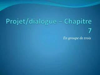 projet dialogue chapitre 7