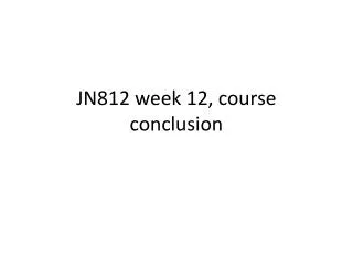JN812 week 12, course conclusion