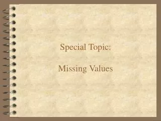 Special Topic: Missing Values