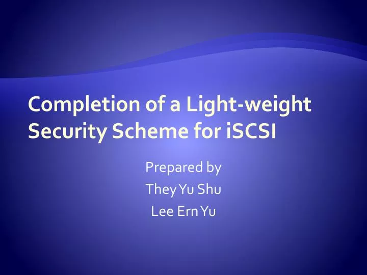 completion of a light weight security scheme for iscsi