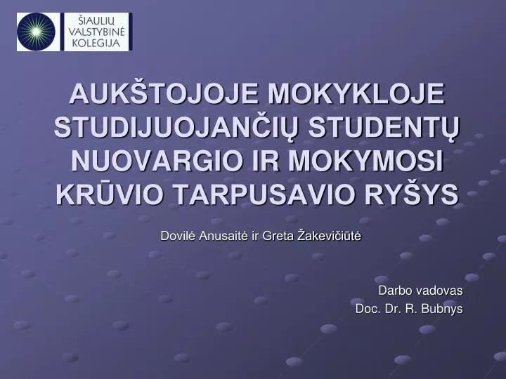 auk tojoje mokykloje studijuojan i student nuovargio ir mokymosi kr vio tarpusavio ry ys