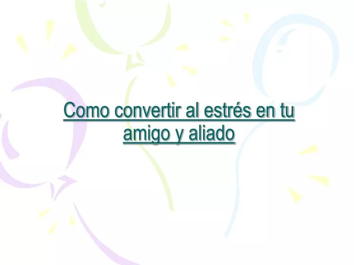 como convertir al estr s en tu amigo y aliado