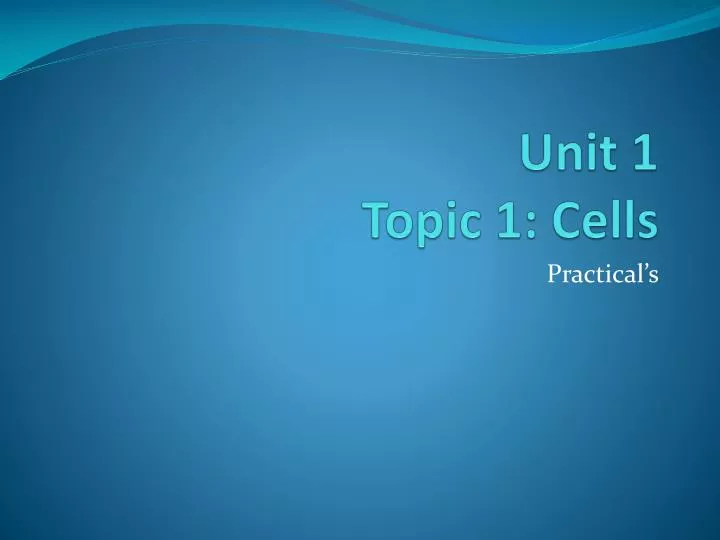 unit 1 topic 1 cells