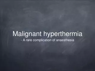 Malignant hyperthermia