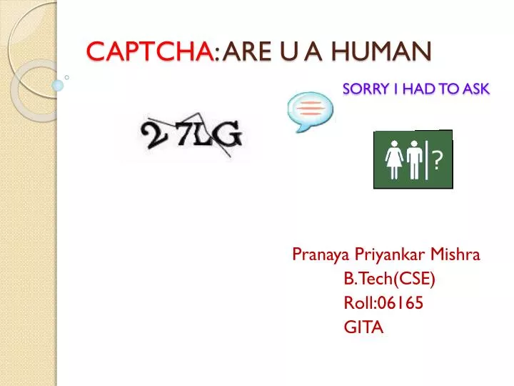 captcha are u a human sorry i had to ask