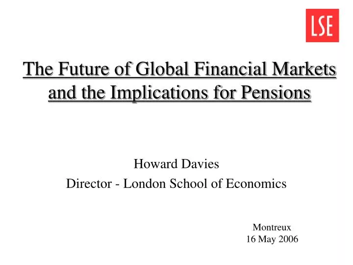 the future of global financial markets and the implications for pensions