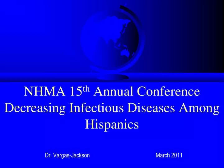 nhma 15 th annual conference decreasing infectious diseases among hispanics