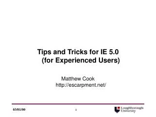 Tips and Tricks for IE 5.0 (for Experienced Users) Matthew Cook escarpment/