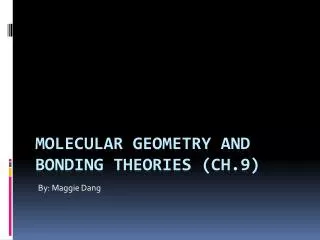 Molecular Geometry and Bonding Theories (CH.9)