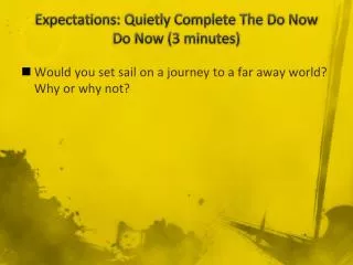 Expectations: Quietly Complete The Do Now Do Now (3 minutes)