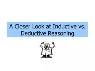 A Closer Look at Inductive vs. Deductive Reasoning