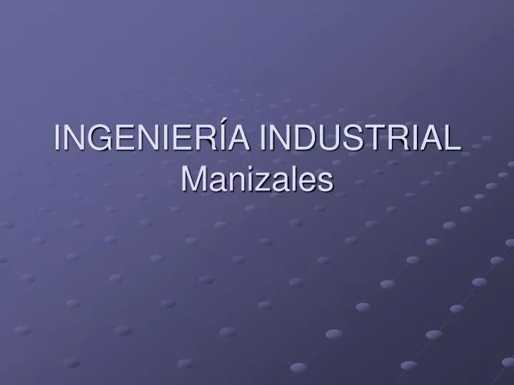 ingenier a industrial manizales