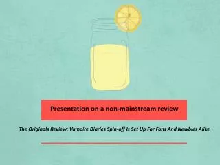 Presentation on a non-mainstream review