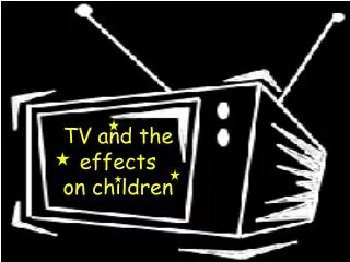 TV and the effects on children