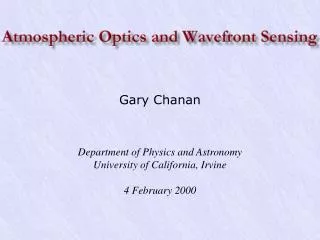 Gary Chanan Department of Physics and Astronomy University of California, Irvine 4 February 2000