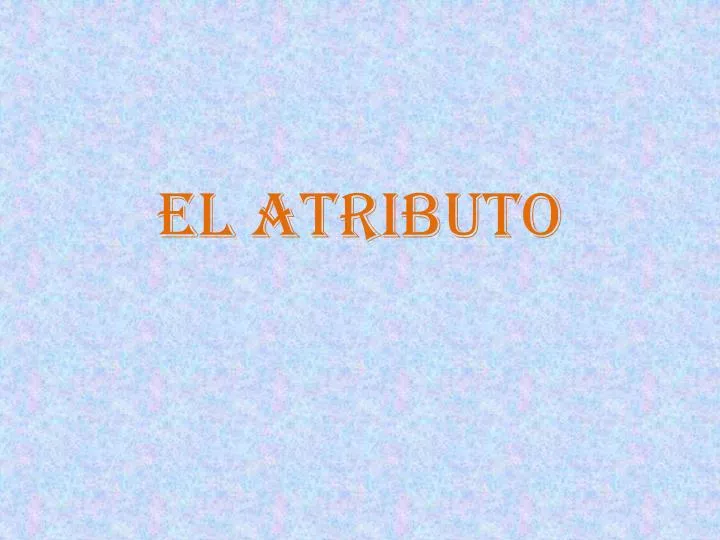 el atributo