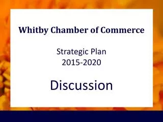 Whitby Chamber of Commerce Strategic Plan 2015-2020