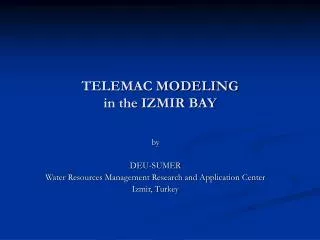 TELEMAC MODELING in the IZMIR BAY