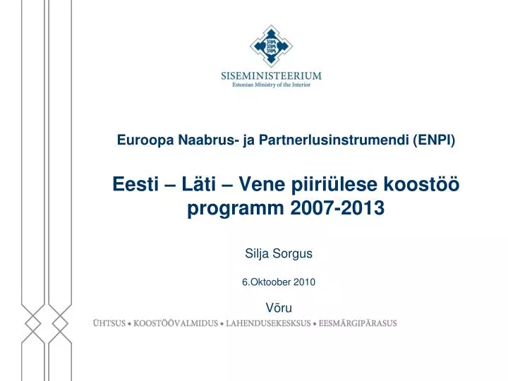 euroopa naabrus ja partnerlusinstrumendi enpi eesti l ti vene piiri lese koost programm 2007 2013