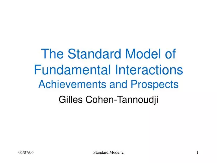 the standard model of fundamental interactions achievements and prospects