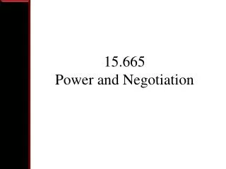 15.665 Power and Negotiation