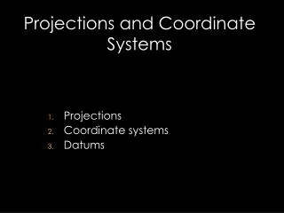 Projections and Coordinate Systems