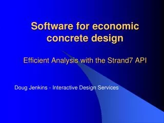 Software for economic concrete design Efficient Analysis with the Strand7 API