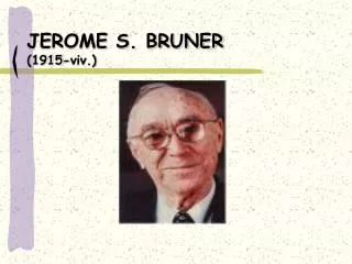 jerome s bruner 1915 viv