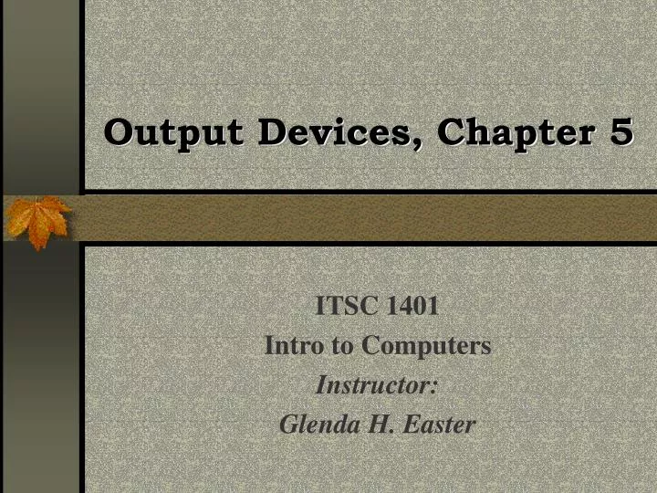output devices chapter 5