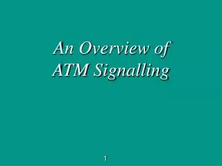 An Overview of ATM Signalling
