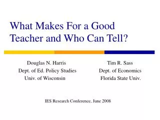 What Makes For a Good Teacher and Who Can Tell?