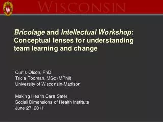 Curtis Olson, PhD Tricia Tooman, MSc (MPhil) University of Wisconsin-Madison
