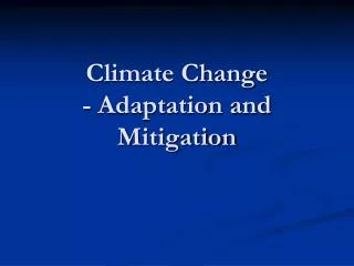 Climate Change - Adaptation and Mitigation
